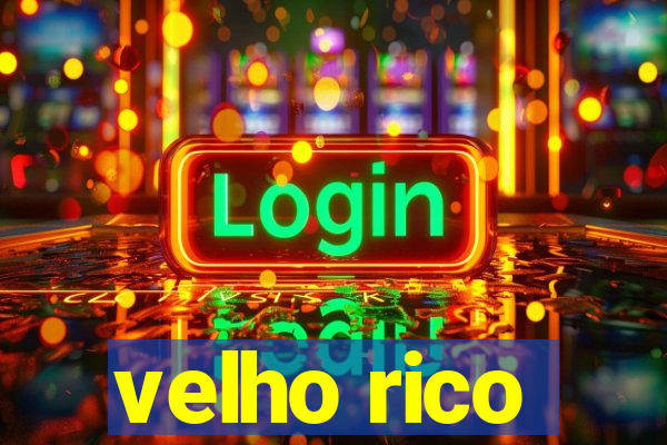 velho rico